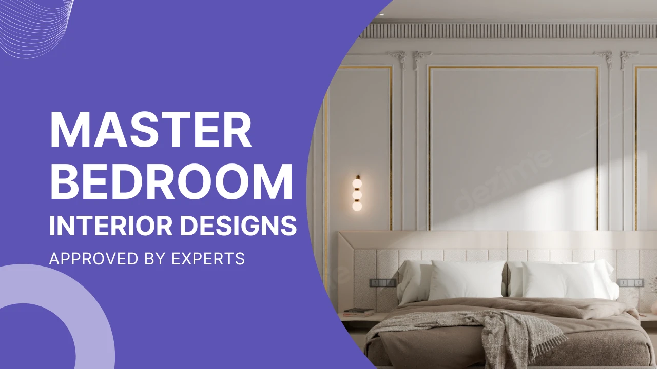 7 Expert Approved Master Bedroom Interior Design Themes Banner